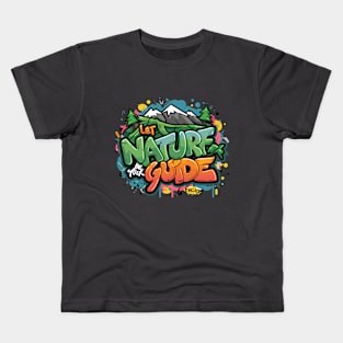 Let Nature Be Your Guide, Nature Graffiti Design Kids T-Shirt